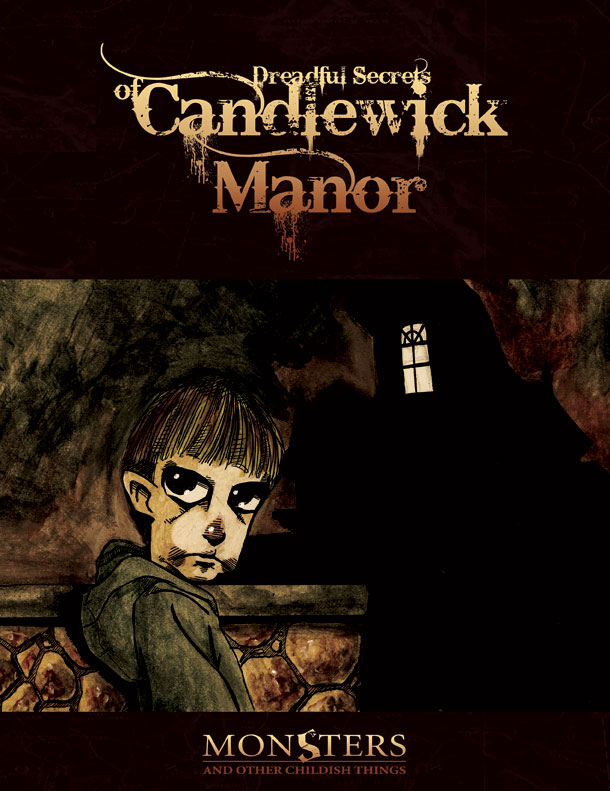 Monsters and Other Childish Things : The Dreadful Secrets of Candlewick Manor