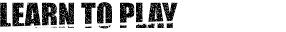 Learn To Play Heading Graphic